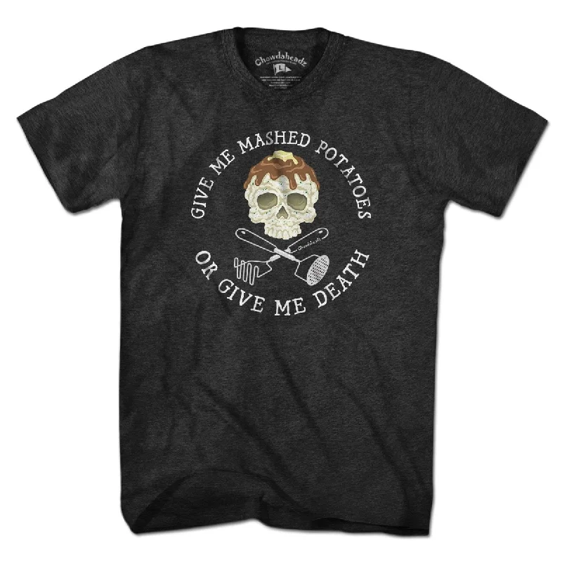 Mashed Potatoes Or Death T-Shirt