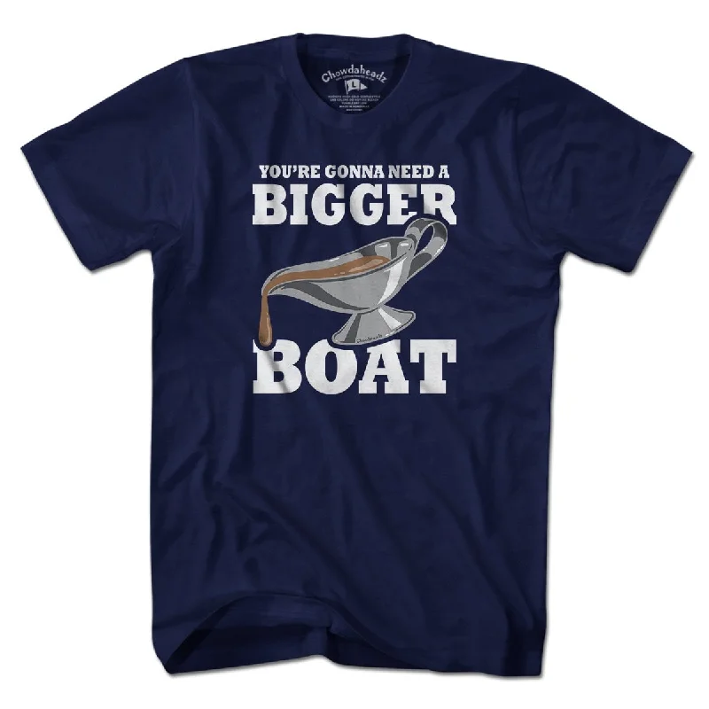 You're Gonna Need A Bigger Boat T-Shirt