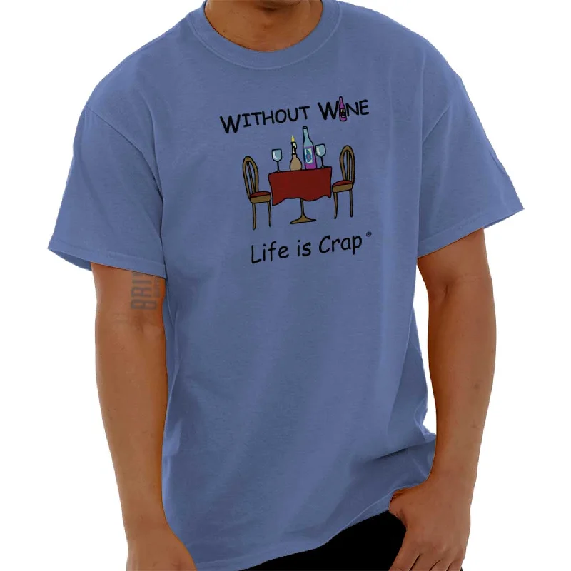 Without Wine T-Shirt